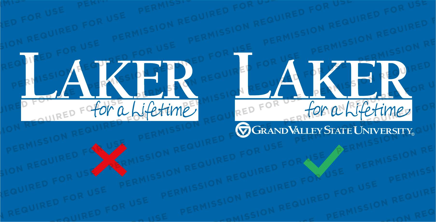 2 Laker for a Lifetime text treatments. The one on the left is missing the single-line Grand Valley logo beneath it. A red "X" is on it. The one on the right includes the single-line Grand Vally logo. A green checkmark is on it.